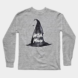 Witch Please Long Sleeve T-Shirt